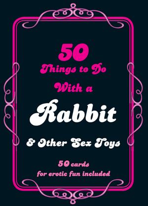 50 Things to Do With a Rabbit - Click Image to Close