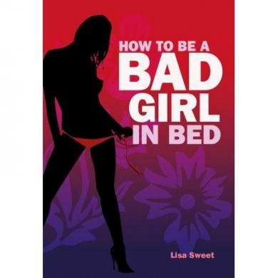 How To Be A Bad Girl In Bed - Click Image to Close
